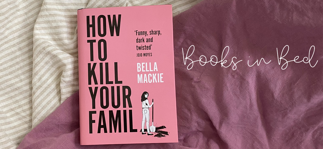 Review: How To Kill Your Family by Bella Mackie
